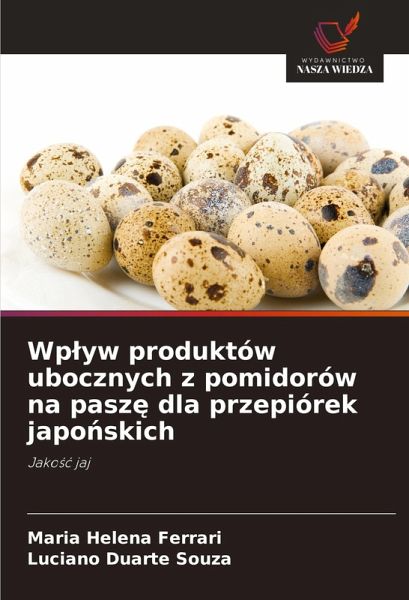 Wp¿yw produktów ubocznych z pomidorów na pasz¿ dla przepiórek japo¿skich Wp¿yw produktów ubocznych z pomidorów na pasz¿ dla przepiórek japo¿skich