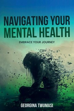 Navigating Your Mental Health - Twumasi, Georgina