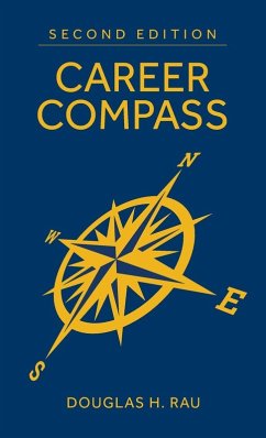 Career Compass, Second Edition - Rau, Douglas H. Career Compass, Second Edition - Rau, Douglas H.