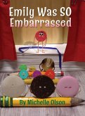 Emily Was SO Embarrassed Emily Was SO Embarrassed
