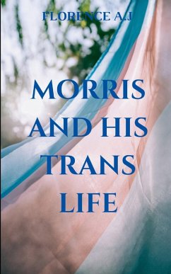 Morris and His Trans Life - Florence, A J