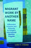 Migrant Work by Another Name Migrant Work by Another Name
