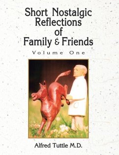 Short Nostalgic Reflections of Family & Friends- Vol. 1 - Tuttle, Alfred