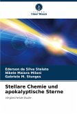 Stellare Chemie und apokalyptische Sterne Stellare Chemie und apokalyptische Sterne