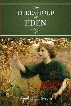 The Threshold of Eden - Bergin, Wendy Isaac