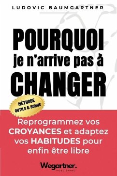 Pourquoi je n'arrive pas à changer ? - Baumgartner, Ludovic