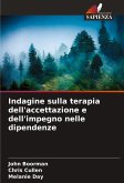 Indagine sulla terapia dell'accettazione e dell'impegno nelle dipendenze Indagine sulla terapia dell'accettazione e dell'impegno nelle dipendenze