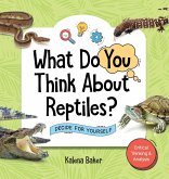 What Do You Think About Reptiles? What Do You Think About Reptiles?