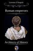 Roman Emperors Architects of History Part One Roman Emperors Architects of History Part One