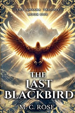 The Last Blackbird - Rose, M. C.