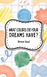 What Colors Do Your Dreams Have? - Bild 1