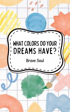 What Colors Do Your Dreams Have? - Soul, Brave