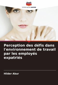 Perception des défis dans l'environnement de travail par les employés expatriés - Abur, Hilder