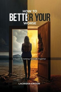 How To Better Your Worse - Croom, Lacrisha