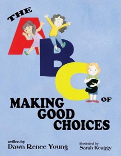 The ABCs of Making Good Choices - Young, Dawn Renee