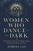 Women Who Dance in the Dark Women Who Dance in the Dark