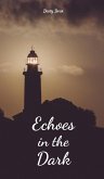 Echoes in the Dark Echoes in the Dark