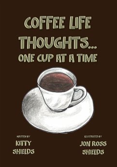 Coffee Life Thoughts... One Cup at a time - Shields, Kitty