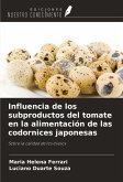 Influencia de los subproductos del tomate en la alimentación de las codornices japonesas Influencia de los subproductos del tomate en la alimentación de las codornices japonesas