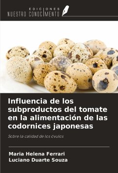 Influencia de los subproductos del tomate en la alimentación de las codornices japonesas - Ferrari, Maria Helena; Duarte Souza, Luciano