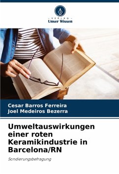 Umweltauswirkungen einer roten Keramikindustrie in Barcelona/RN - Ferreira, Cesar Barros;Bezerra, Joel Medeiros