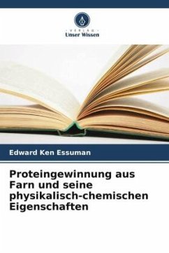 Cover Proteingewinnung aus Farn und seine physikalisch-chemischen Eigenschaften