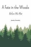 A Fate in the Woods A Fate in the Woods