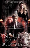 The Incubus and The Bodyguard The Incubus and The Bodyguard