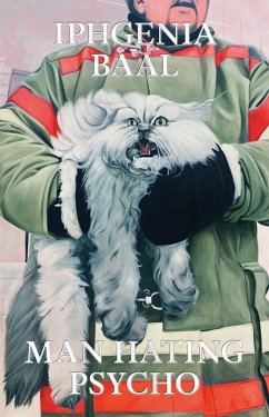 Man Hating Psycho - Baal, Iphgenia