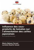 Influence des sous-produits de tomates sur l'alimentation des cailles japonaises Influence des sous-produits de tomates sur l'alimentation des cailles japonaises