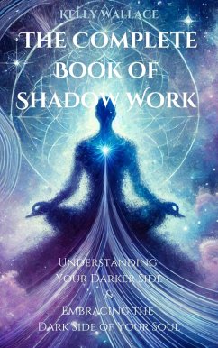 The Complete Book of Shadow Work (eBook, ePUB) - Wallace, Kelly