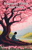 Prayers for Finding Inner Peace (eBook, ePUB) Prayers for Finding Inner Peace (eBook, ePUB)