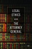 Legal Ethics and the Attorney General Legal Ethics and the Attorney General