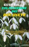 Guida alla Coltivazione del Bucaneve