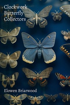 Clockwork Butterfly Collectors - Briarwood, Elowen