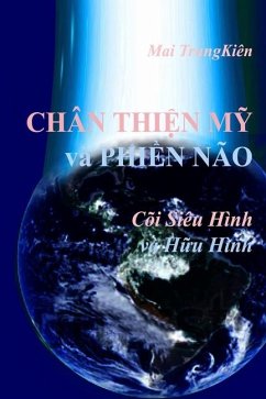 CHÂN THIỆN MỸ và PHIỀN NÃO trong Cõi Siêu hình và Hữu hình - Mai, Kien; Le, Mai Tuyet