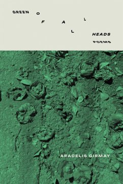 Green of All Heads - Girmay, Aracelis