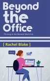 Beyond the Office - Thriving in the Remote Work Era (eBook, ePUB) Beyond the Office - Thriving in the Remote Work Era (eBook, ePUB)