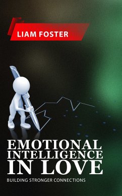Cover Emotional Intelligence in Love - Building Stronger Connections (eBook, ePUB)