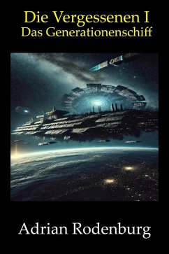 Cover Das Generationenschiff (Die Vergessenen, #1) (eBook, ePUB)