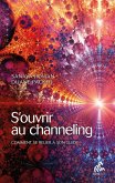 S'ouvrir au channeling (eBook, ePUB) S'ouvrir au channeling (eBook, ePUB)