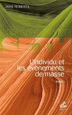 L'Individu et les évènements de masse - Tome 1 (eBook, ePUB) L'Individu et les évènements de masse - Tome 1 (eBook, ePUB)