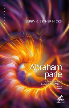 Abraham parle, Tome II (eBook, ePUB) - Hicks, Esther; Hicks, Jerry