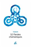 52 Paroles chamaniques (eBook, ePUB) 52 Paroles chamaniques (eBook, ePUB)