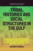 Tribal Histories and Social Structures in the Gulf (Knowledge of the Gulf, #4) (eBook, ePUB)