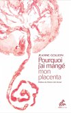 Pourquoi j'ai mangé mon placenta (eBook, ePUB) Pourquoi j'ai mangé mon placenta (eBook, ePUB)