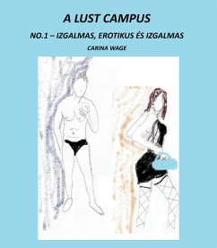 A Lust Campus: No.1 - Izgalmas, erotikus és izgalmas (eBook, ePUB) - Wage, Carina