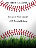 Greatest Moments in USC Sports History (eBook, ePUB) Greatest Moments in USC Sports History (eBook, ePUB)