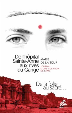 De l'hôpital Sainte-Anne aux rives du Gange (eBook, ePUB) - de la Tour, Marie