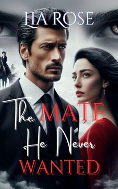 Cover The Mate He Never Wanted (eBook, ePUB)